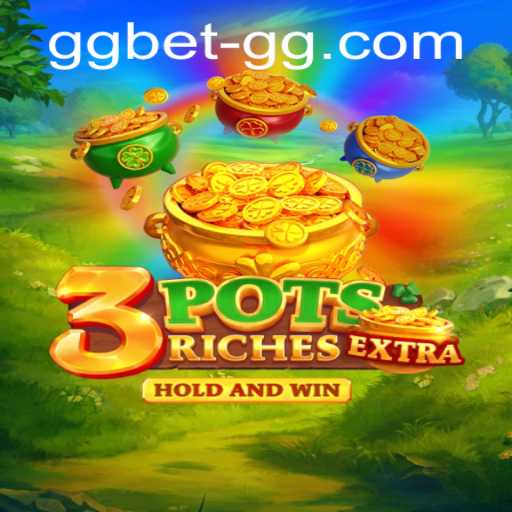 Discover the Excitement of 3potsExtra: The Latest Sensation with GGbet