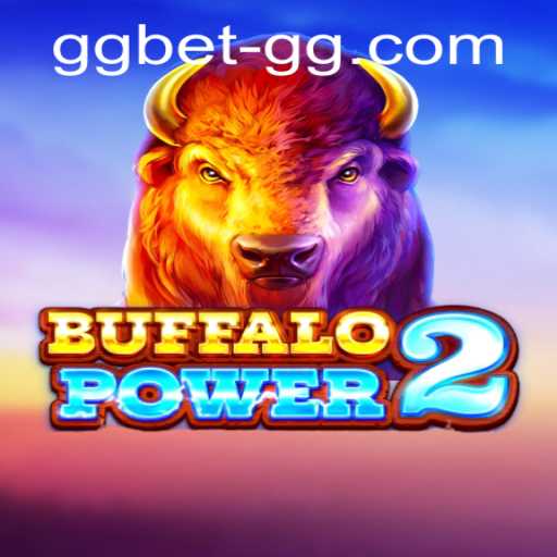 Unveiling BuffaloPower2: A Thrilling New Adventure in Gaming at GGbet