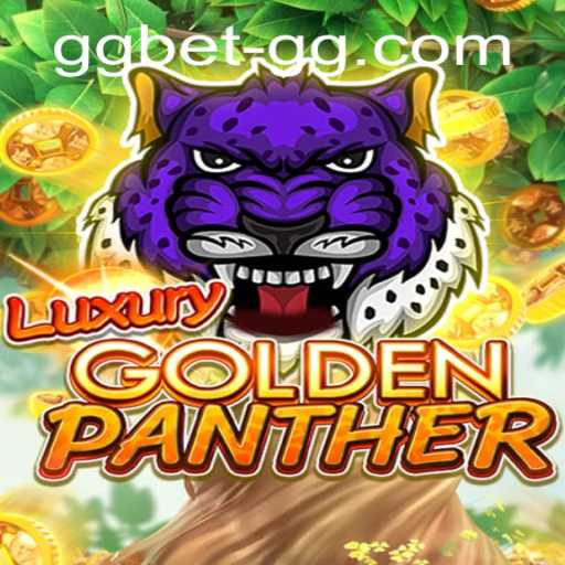 Experience the Thrill of LUXURYGOLDENPANTHER with GGbet